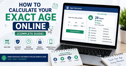 How to Calculate Your Exact Age Online (Complete Guide)